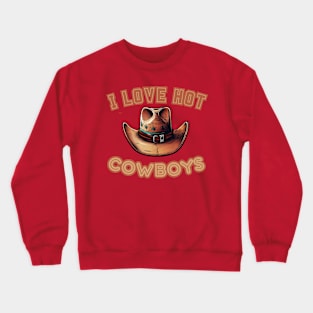 I Love Hot Cowboys Crewneck Sweatshirt